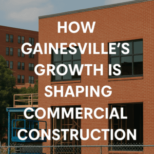 Gainesville Florida Commercial Construction