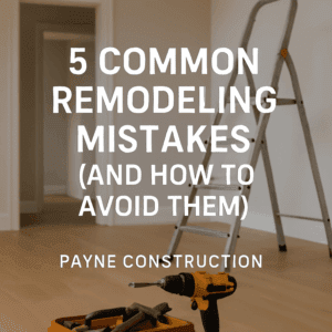 5 Common Remodeling Mistakes